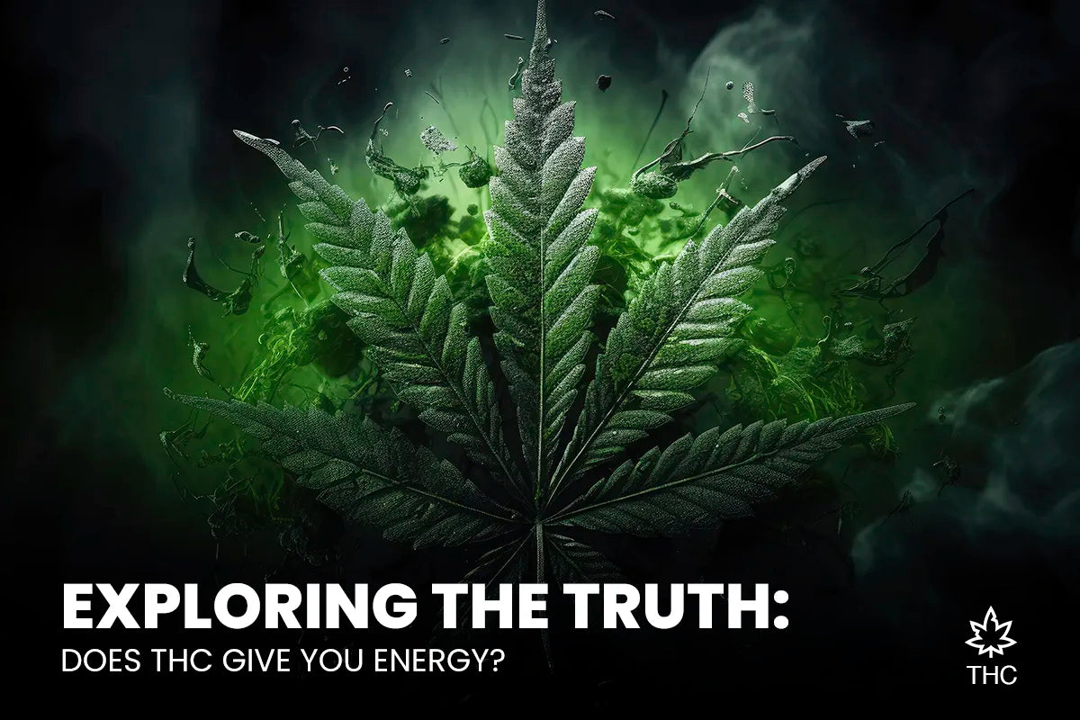 Exploring the Truth Does THC Give You Energy