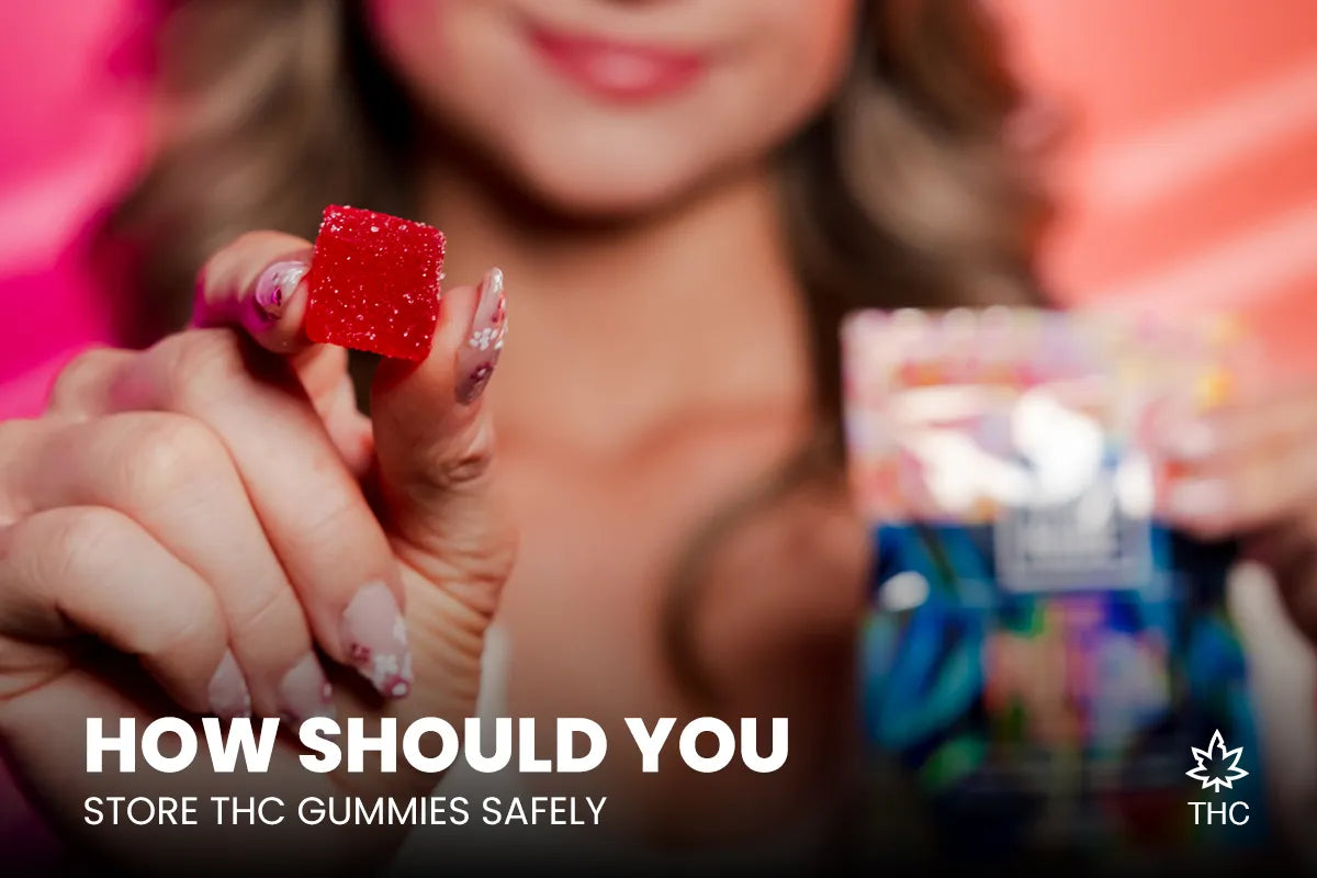 How Should You Store THC Gummies Safely