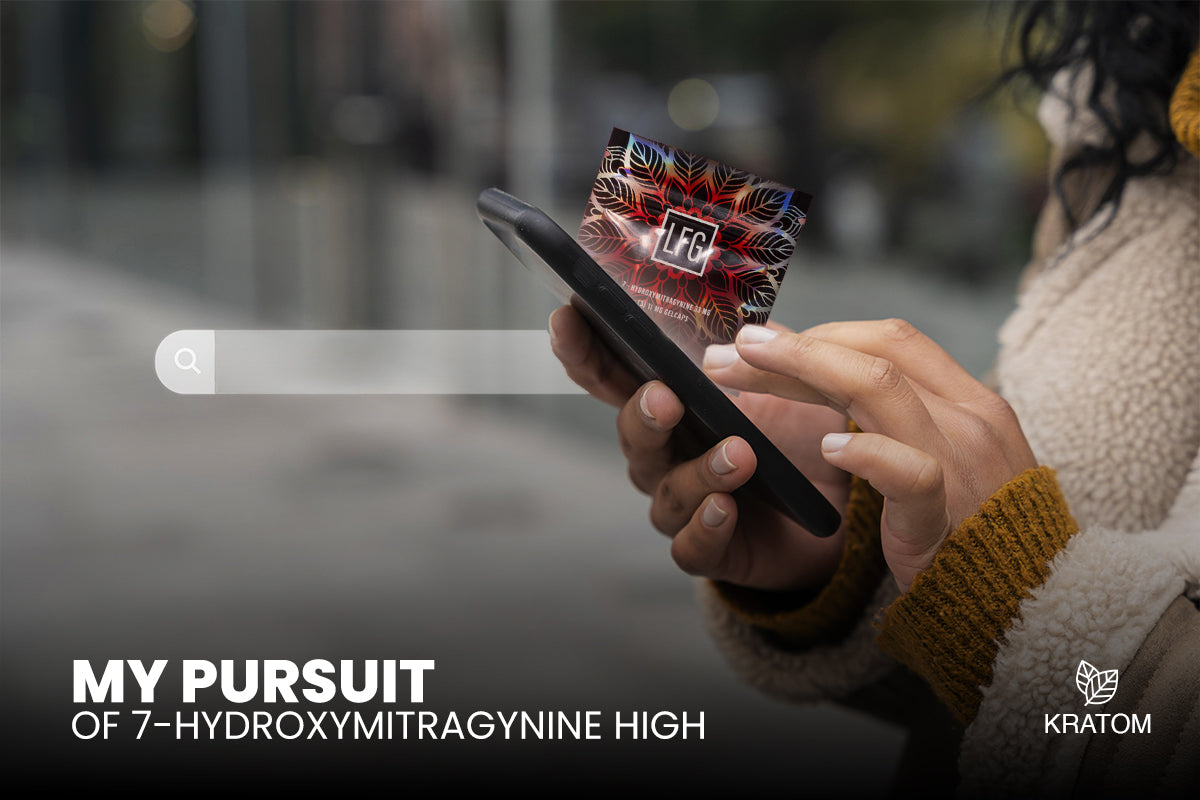 Chasing the Dragon: My Pursuit of 7-Hydroxymitragynine High