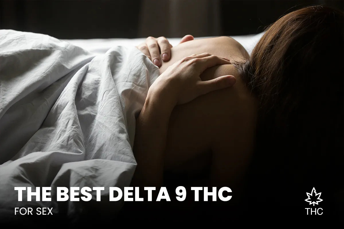 The Best Delta 9 THC for Sex
