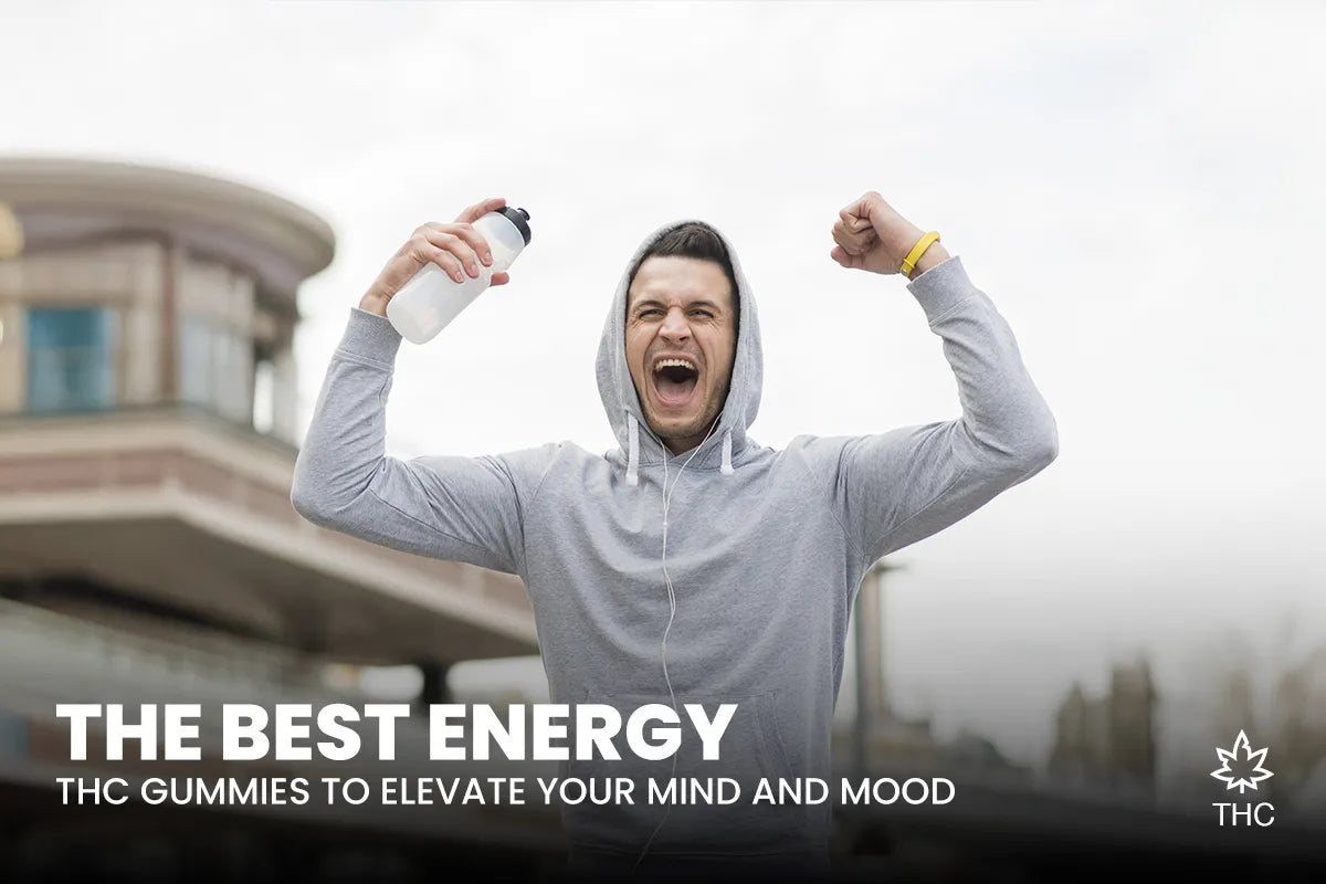 The Best Energy THC Gummies to Elevate Your Mind and Mood