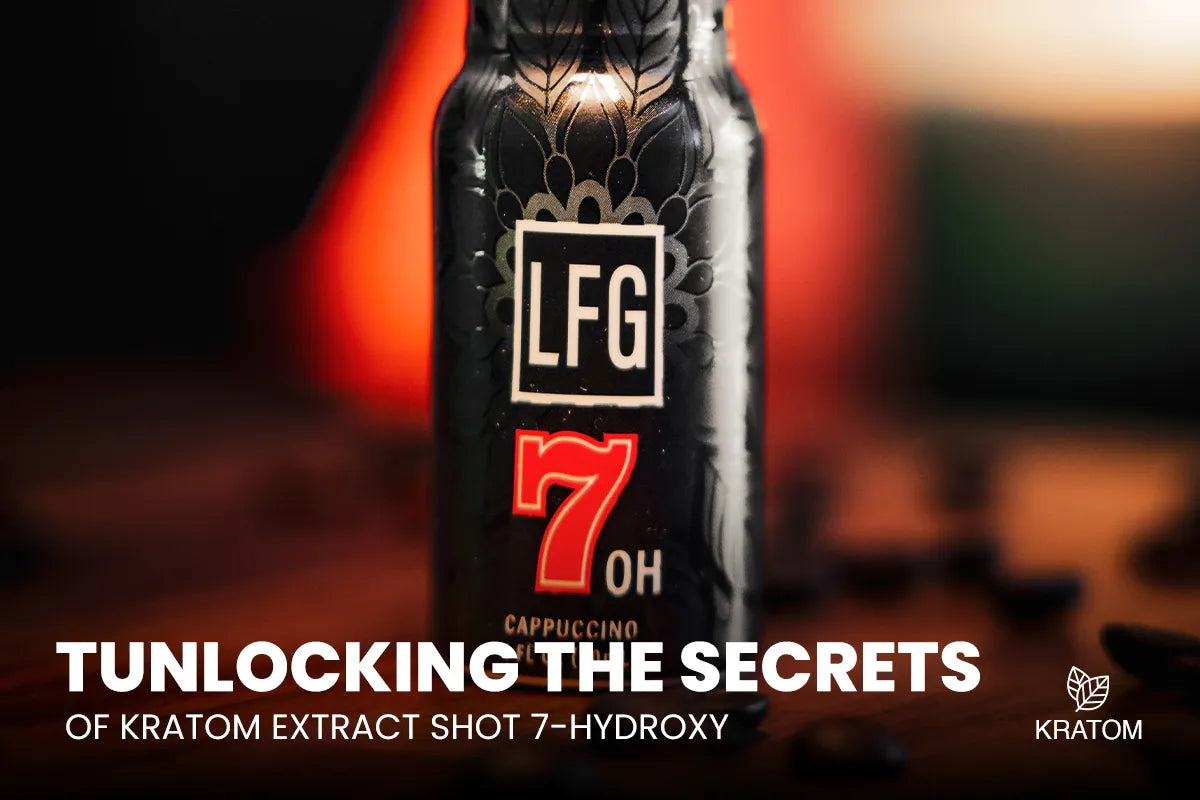 Unlocking the Secrets of Kratom Extract Shot 7-Hydroxy